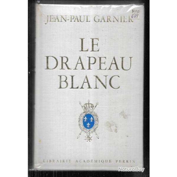 le drapeau blanc de jean-paul garnier ,