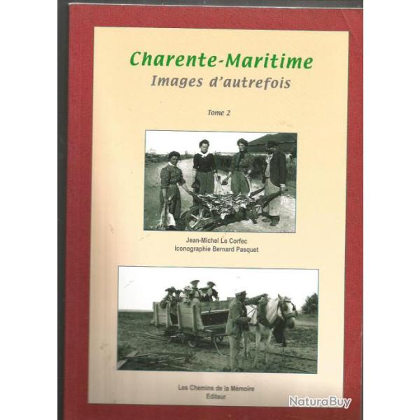 Charente-maritime images d'autrefois tome 2. r�gionalisme  Jean Michel Le Corfec