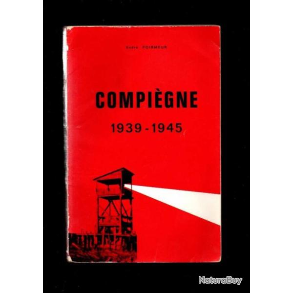 compi�gne 1939-1945 d'andr� poimeur ville et camp de royallieu