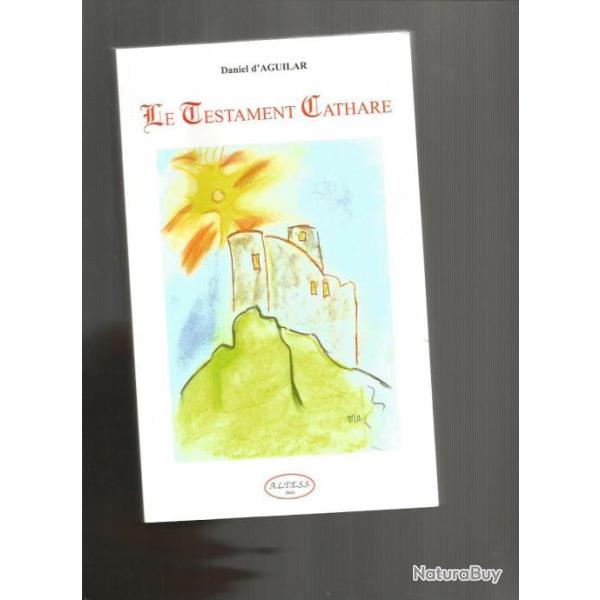 Le testament cathare.moyen-age , religion.  de daniel d'aguilar