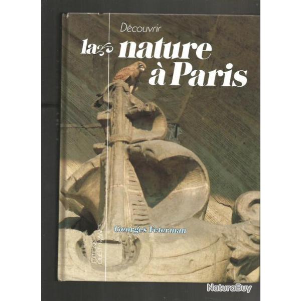 D�couvrir la nature � paris .  de georges feterman