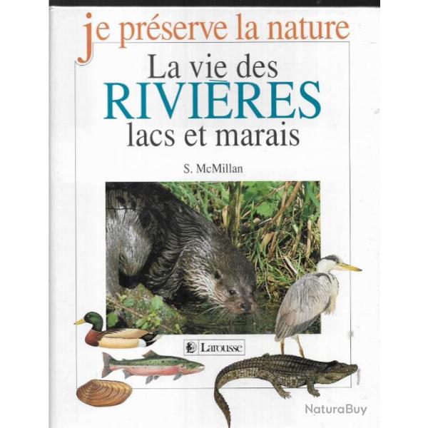 la vie des rivi�res lacs et marais , je pr�serve la nature de s.mcmillan