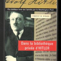 dans la biblioth&egrave;que priv&eacute;e du chancelier allemand 1933-1945 de thimothy w.ryback
