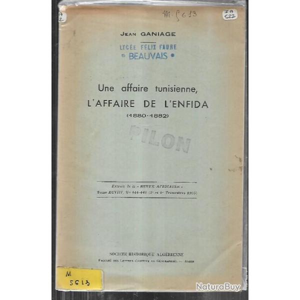 une affaire tunisienne l'affaire de l'enfida 1880-1882 de jean ganiage lyc�e f�lix faure