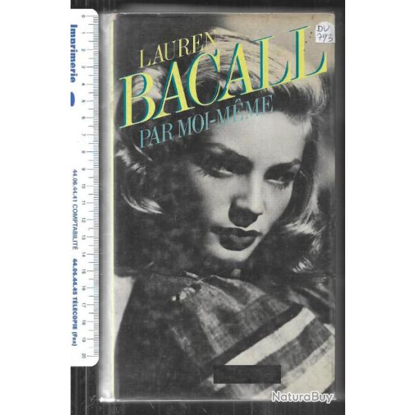 lauren bacall par moi-m�me , autobiographie cin�ma hollywood