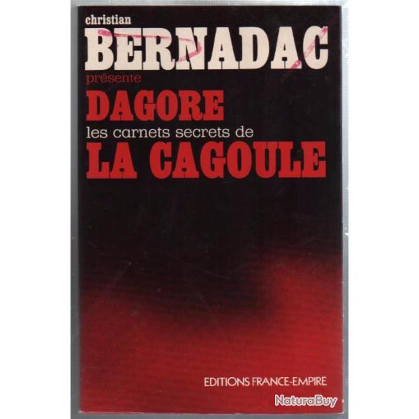 dagore les carnets secrets de la cagoule , christian bernadac , extr�me-droite fran�aise en 1930