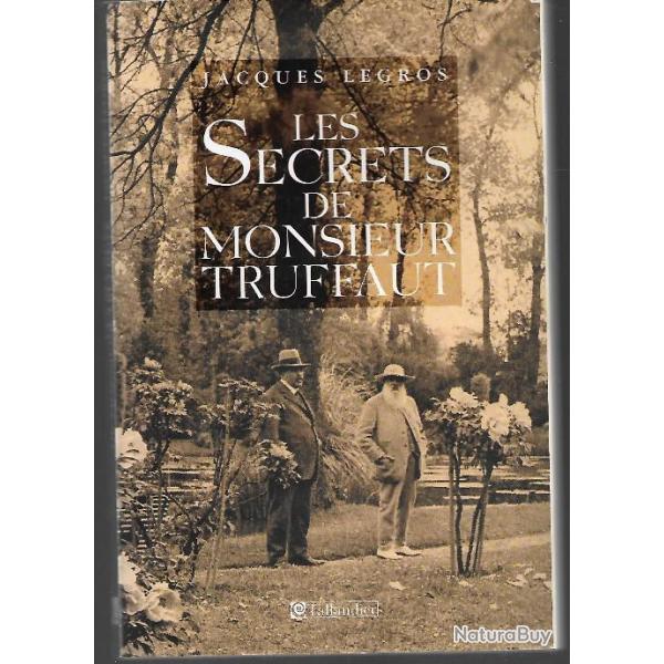 Les secrets de monsieur truffaut jacques legros , jardinerie , cr�ation XIXe