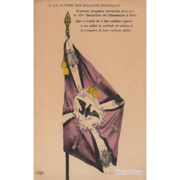 CPA -A la Gloire des Soldats Fran�ais. 1er Drapeau bavarois pris par le 10 �me B.CP