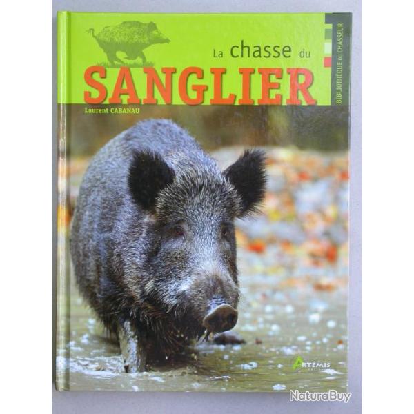 La chasse du sanglier - Cabanau - Art�mis 2013 - Biblioth�que du chasseur Gibier