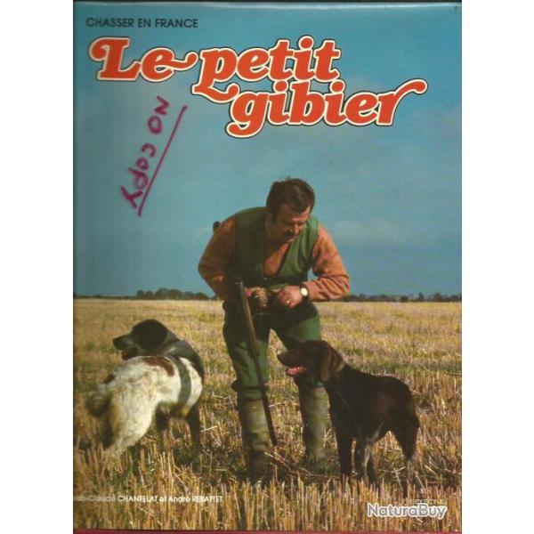 Le petit gibier chantelat jean-claude. collection chasser en france