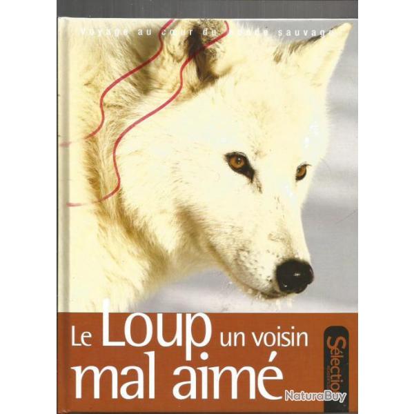 Le loup un voisin mal aim�. de Farley Mowat