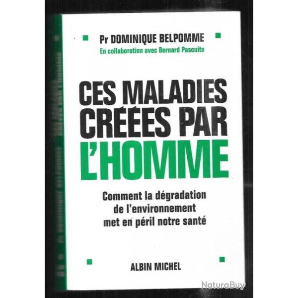 ces maladies cr��es par l'homme  professeur dominique belpomme comment la d�gradation de l'environne