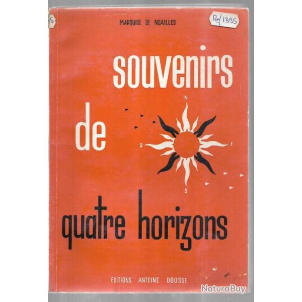 Souvenirs de quatre horizons. Drames v�cus ou c�toy�s, marquise de noailles
