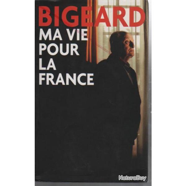 Bigeard , ma vie pour la france  livre testament du g�n�ral