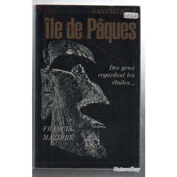 Fantastique ile de paques , francis mazi�re les �nigmes de l'univers robert laffont