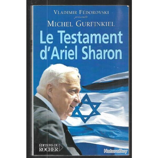 le testament d'ariel sharon de michel gurfinkiel , israel