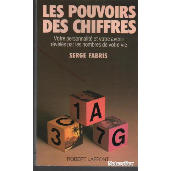 Les pouvoirs des chiffres.votre personnalit et votre avenir rvls par les nombres de votre vie