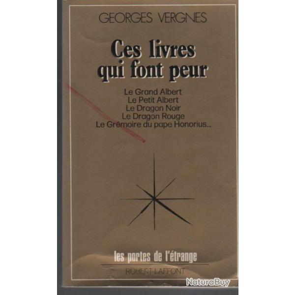 ces livres qui font peur , le grand albert , le petit albert , le dragon noir , le dragon rouge