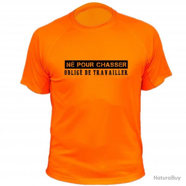 Tee-shirt chasse respirant orange "N� pour chasser / Oblig� de travailler"