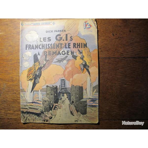 Les G.I.s Franchissent le Rhin � REMAGEN Collection Patrie Lib�r�e Dick Parker