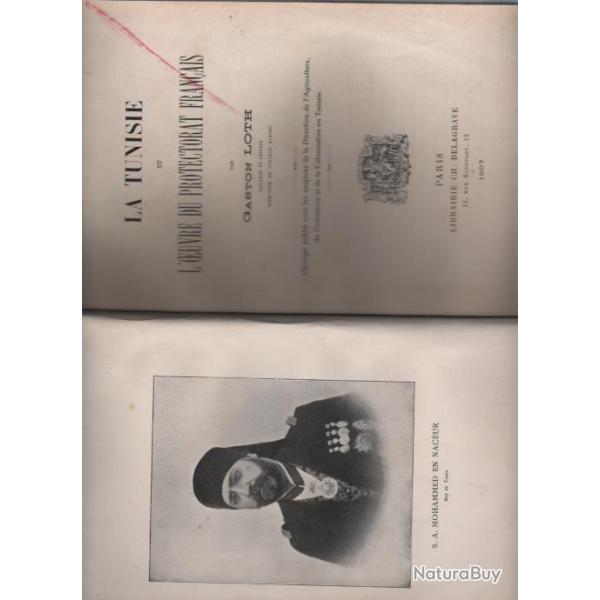 la tunisie et l'oeuvre du protectorat franais gaston loth directeur du collge alaoui. rare