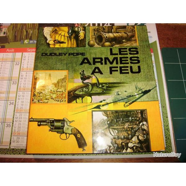 Livre Les armes a feu - Dudley Pope  1965  + de 350 illustrations et 59 en quadrichromie - 256 pages