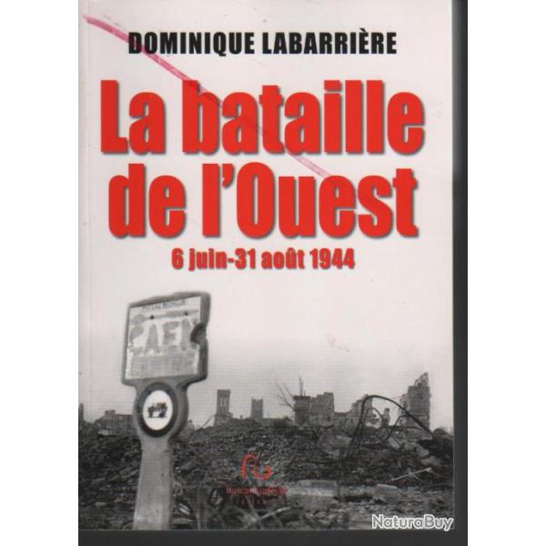 La bataille de l'ouest , normandie 6 juin-31 aout 1944 + plaquette d�barquement