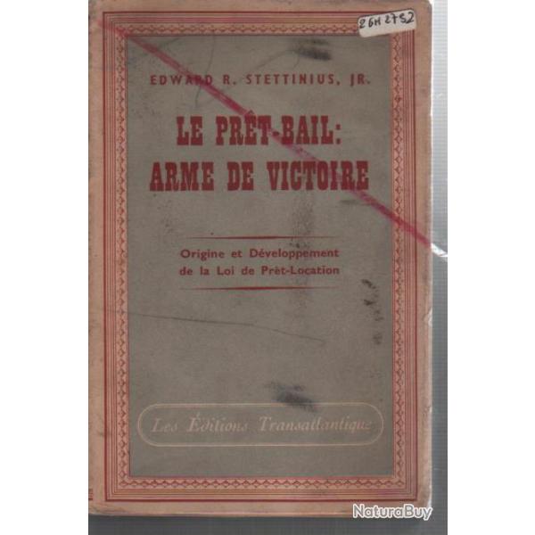 le pr�t bail arme de victoire origine et d�veloppement de la loi de pr�t location 1944 stettinius jr