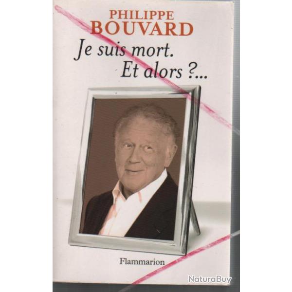 Je suis mort et alors?. philippe bouvard