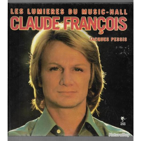 Claude fran�ois de a � z gilles lhote +  les lumi�res du music-hall claude fran�ois jacques pessis
