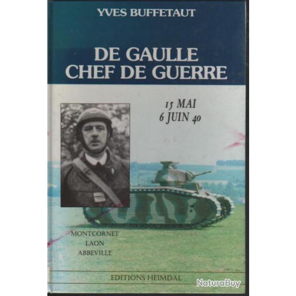 de gaulle chef de guerre 15 mai 6 juin 40 montcornet , laon, abbeville , d'yves buffetaut , blind�s