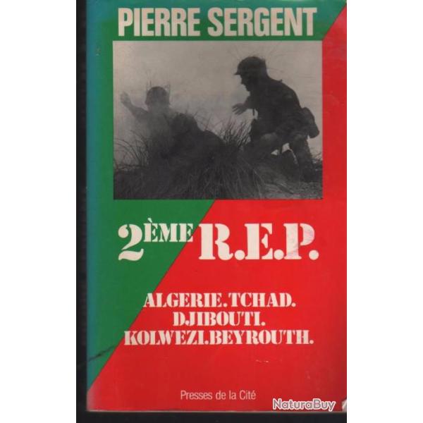 Paras L�gion. Le 2�me REP , alg�rie , tchad, djibouti, kolwezi , beyrouth . Pierre Sergent