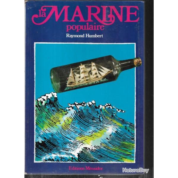 la marine populaire de raymond humbert , bouteilles , ex-voto, peinture , cartes postales etc...