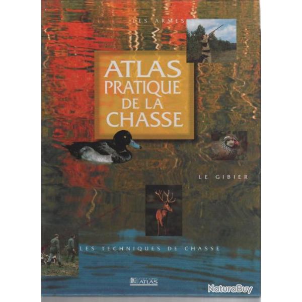 atlas pratique de la chasse  , les armes , le gibier , les techniques de chasse