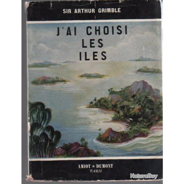 j'ai choisi les iles de sir arthur grimble , oc�anie , iles gilbert , polyn�sie