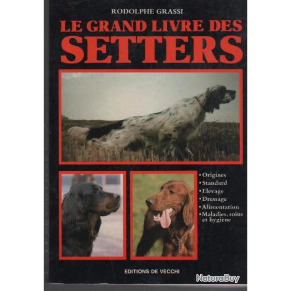 le grand livre des setters .  De Vecchi de rodolphe grassi