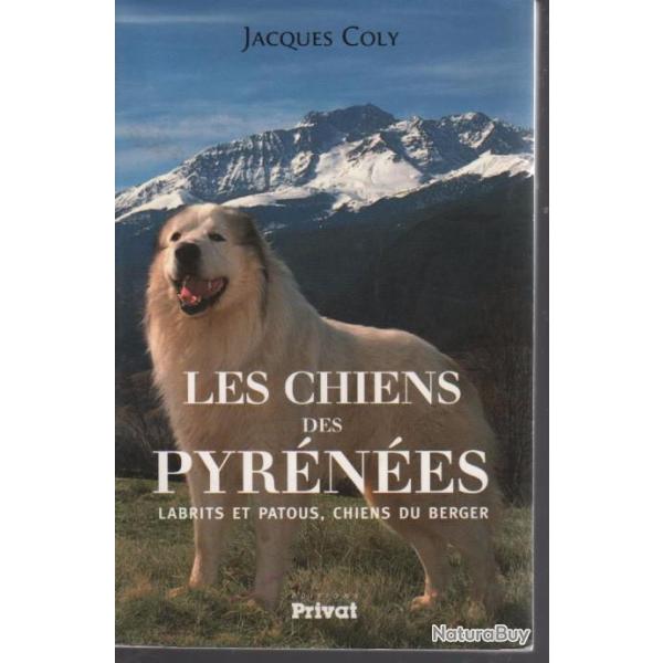 les chiens des pyr�n�es labrits et patous , chiens de berger de jacques coly