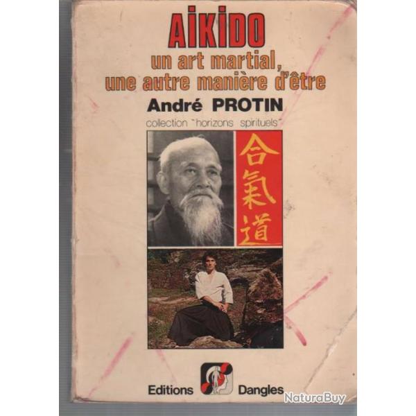 aikido un art martial une autre mani�re d'�tre d'andr� protin +  guide marabout de l'aikido kendo