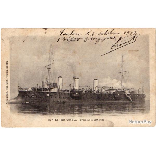 CPA - Marine Militaire - Le " DU CHAYLA " Croiseur a batteries N�1103