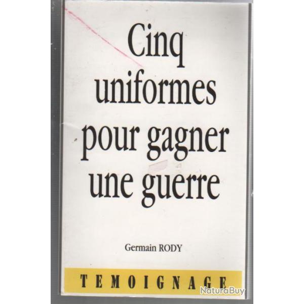 Cinq uniformes pour gagner une guerre , de l'oural � l'indochine via la lib�ration de la france