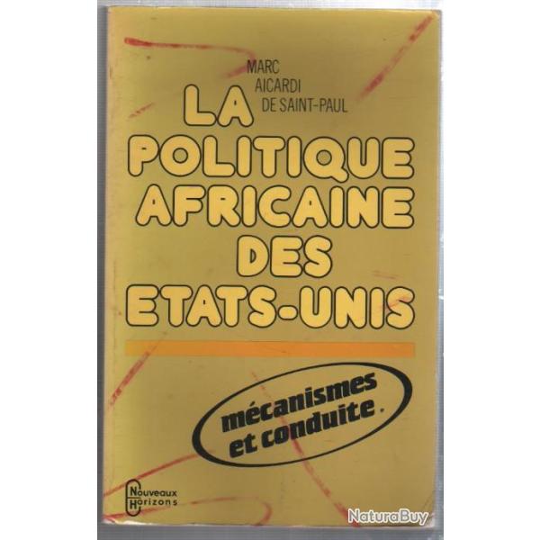 la politique africaine des �tats-unis , m�canismes et conduite de  marc aicardi de saint-paul