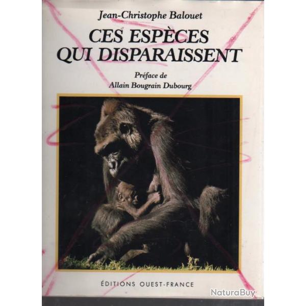 ces esp�ces qui disparaissent jean-christophe balouet (animaux tout continents)