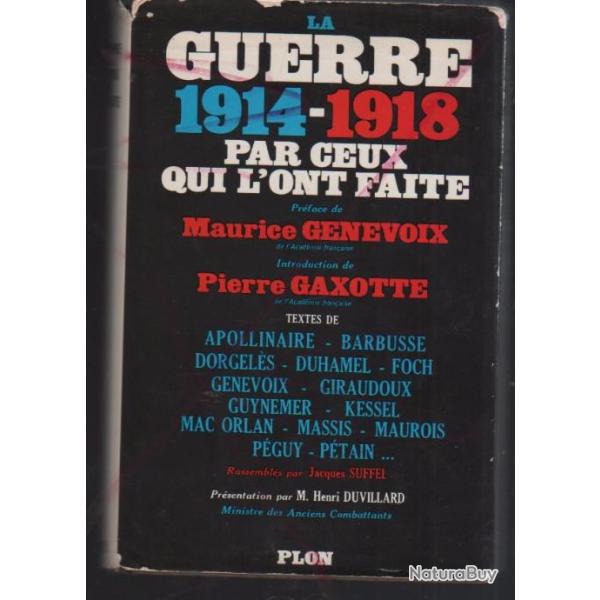 la guerre 1914-1918 par ceux qui l'ont faite , barbusse , apollinaire, duhamel, kessel, massis , mau