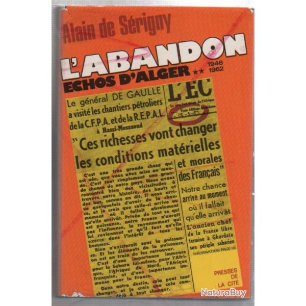 l'abandon , �cho d'alger 1946-1962 tome II , alain de s�rigny , guerre d'alg�rie