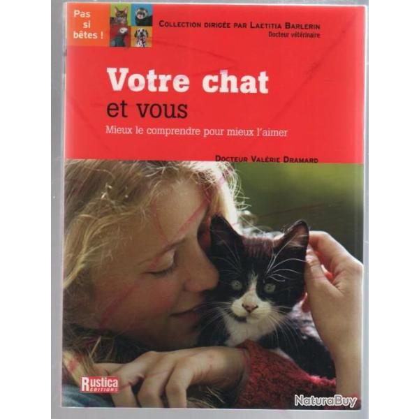 votre chat et vous mieux le comprendre pour mieux l'aimer