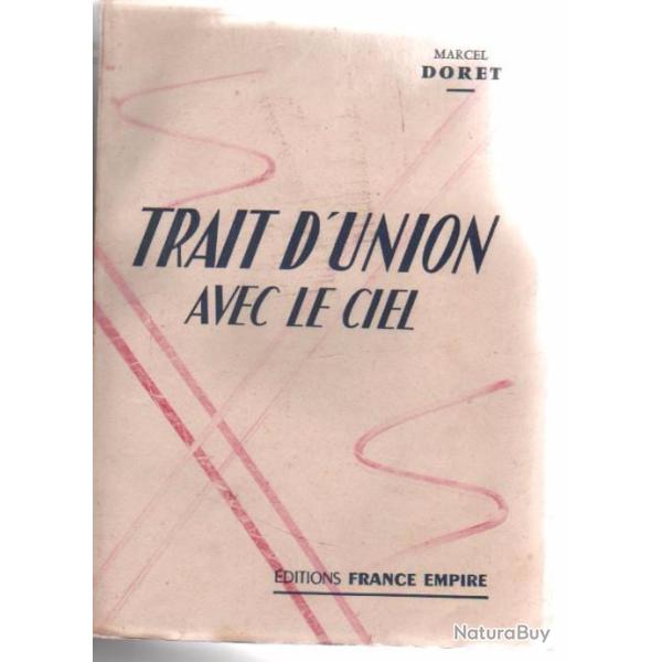 Trait d'union avec le ciel. marcel doret. aviation.pilote d'essai acrobatie