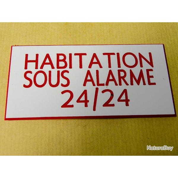 Pancarte  "HABITATION SOUS ALARME 24/24" format 75 x 150 mm fond BLANC TEXTE ROUGE