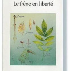 le fr&ecirc;ne en libert&eacute;