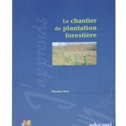Le chantier de plantation foresti&egrave;re