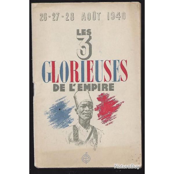 Les trois glorieuses de l'Empire. 26-27-28 Aout 1940  ffl douala fort-lamy brazzaville a.e.f.